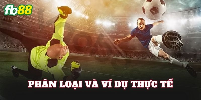 Phân loại và ví dụ thực tế