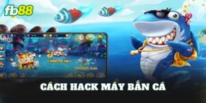 Cách Hack Máy Bắn Cá