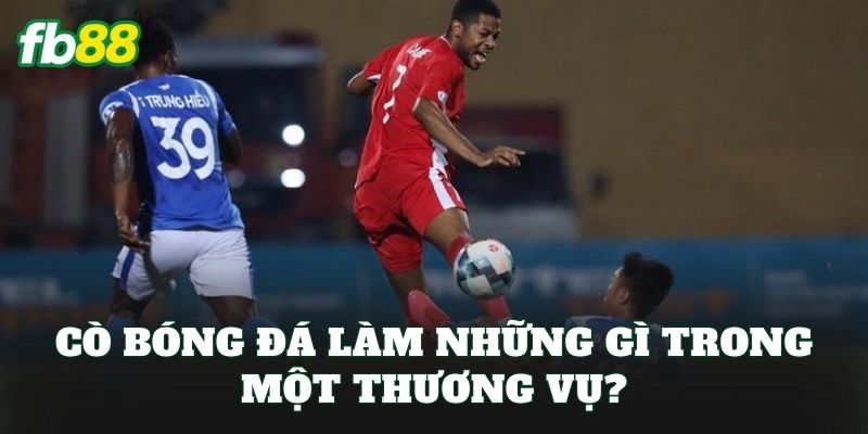 Cò bóng đá làm những gì trong một thương vụ?