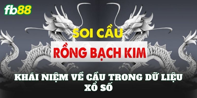 Khái niệm về cầu trong dữ liệu xổ số
