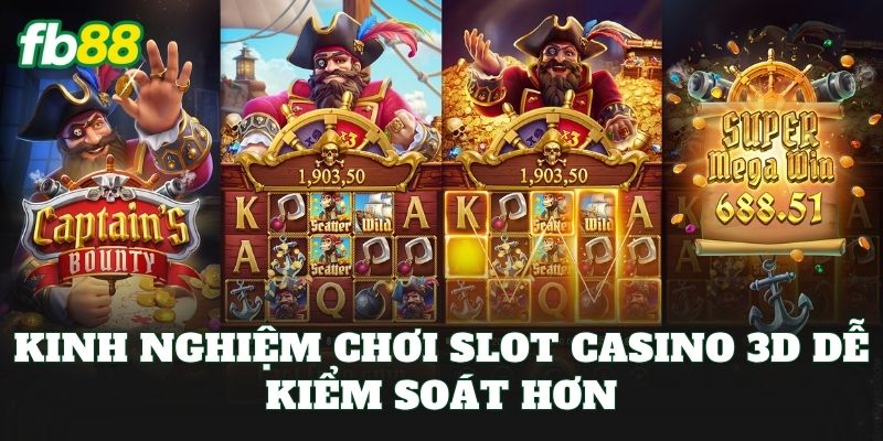Slot Casino 3D FB88 – Trải Nghiệm Quay Hũ Đỉnh Cao 3 Kinh nghiệm chơi slot casino 3D dễ kiểm soát hơn