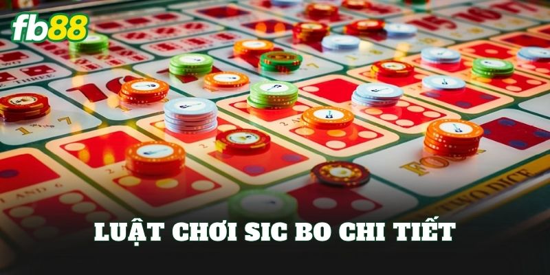 Luật chơi Sic Bo chi tiết