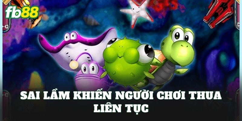 Cách Hack Máy Bắn Cá: Góc Nhìn Thực Tế Khi Chơi Tại FB88 3 Sai lầm khiến người chơi thua liên tục