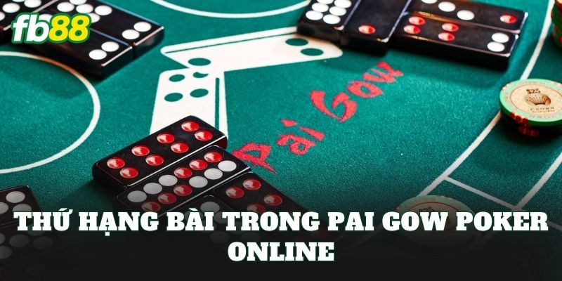 Pai Gow Online: Cách Chơi, Luật & Mẹo Thắng 2 Thứ hạng bài trong pai gow poker online