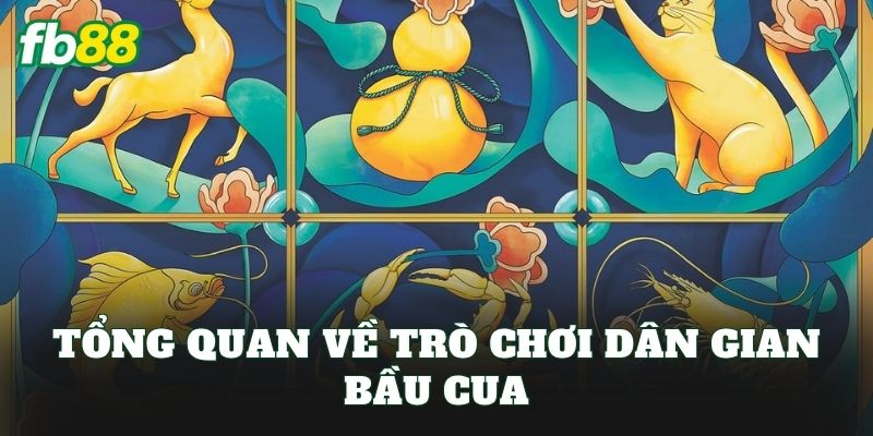 Bầu Cua FB88: Luật Chơi Chi Tiết Và Cách Chơi Hiệu Quả 1 Tổng quan về trò chơi dân gian bầu cua