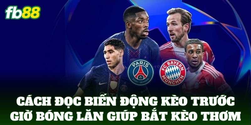 Cách Đọc Biến Động Kèo Trước Giờ Bóng Lăn Chuẩn Nhất 2026 2 Cách Đọc Biến Động Kèo Trước Giờ Bóng Lăn giúp nhận diện kèo thơm