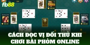 cach doc vi doi thu khi choi bai phom online