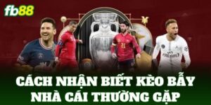 cach nhan biet keo bay nha cai thuong gap
