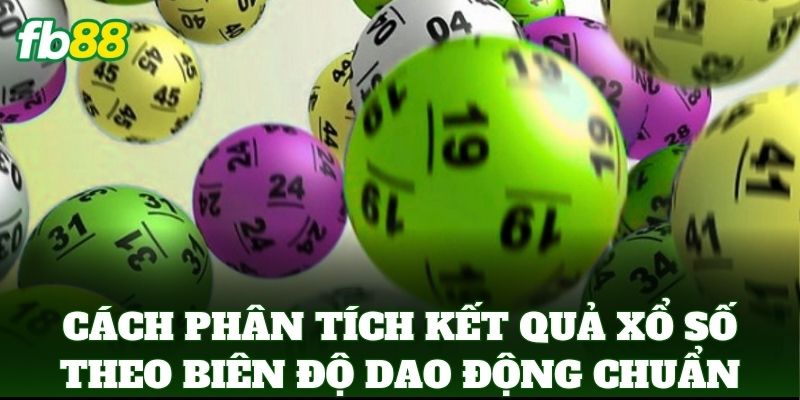 Cách Phân Tích Kết Quả Xổ Số Theo Biên Độ Dao Động Từ FB88 1 Cách Phân Tích Kết Quả Xổ Số Theo Biên Độ Dao Động cực chuẩn