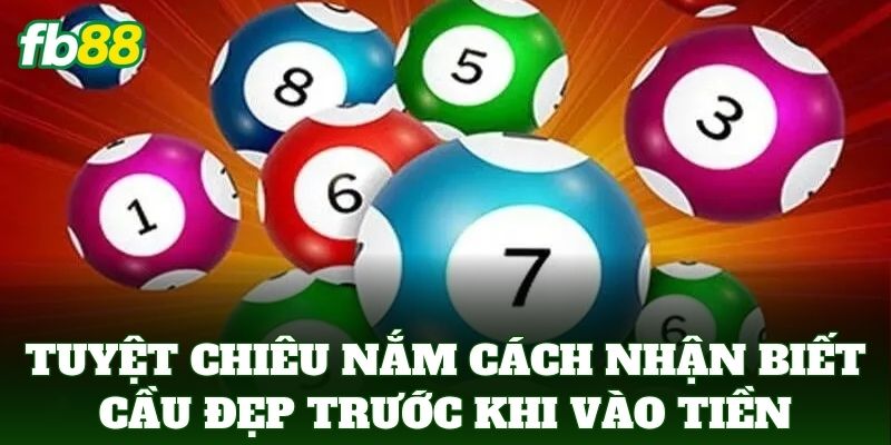 Cách Nhận Biết Cầu Đẹp Trước Khi Vào Tiền: Mẹo Từ FB88 2 Tuyệt chiêu nắm Cách Nhận Biết Cầu Đẹp Trước Khi Vào Tiền