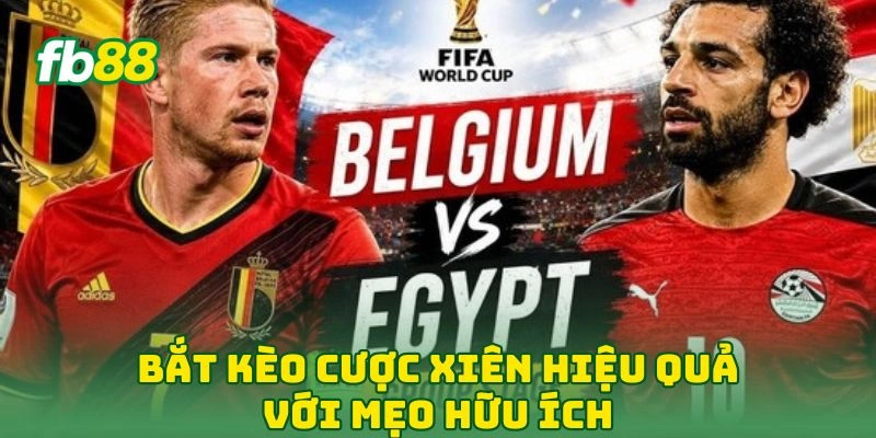 Mẹo Soi Kèo Xiên World Cup 2026 Cùng Cao Thủ Bắt Kèo FB88! 4 Bắt kèo cược xiên hiệu quả với mẹo hữu ích