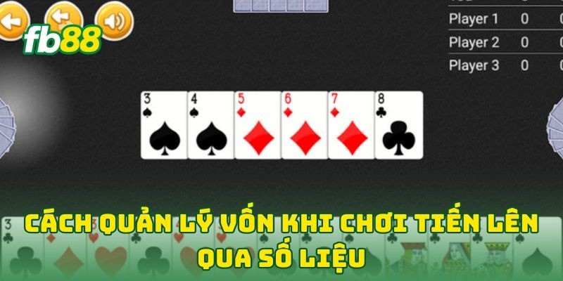 Cách Quản Lý Vốn Khi Chơi Tiến Lên: 6 Tip Không Lo Cháy Túi 3 Cách Quản Lý Vốn Khi Chơi Tiến Lên qua số liệu