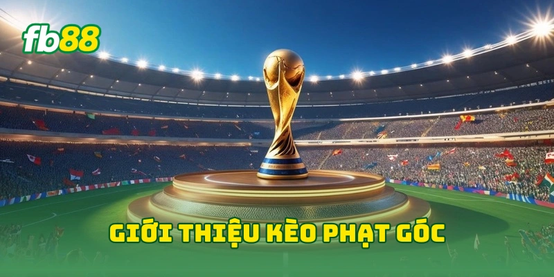 Mẹo Chơi Kèo Phạt Góc: Bí Quyết Nâng Cao Tỷ Lệ Thắng Cược! 1 Giới thiệu kèo phạt góc