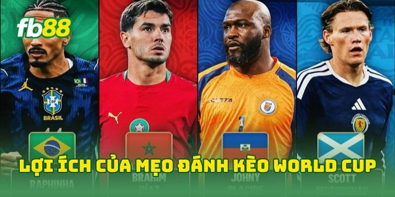 Kinh Nghiệm Đánh Cược World Cup FB88 Thắng Cược Hiệu Quả! 1 Lợi ích của mẹo đánh kèo World cup