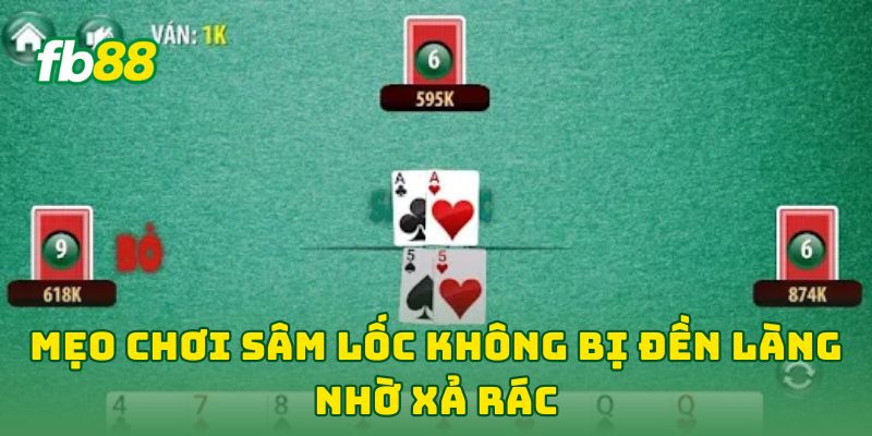 Mẹo Chơi Sâm Lốc Không Bị Đền Làng: 7 Tuyệt Kỹ Xóa Số Lỗi 1 Mẹo Chơi Sâm Lốc Không Bị Đền Làng nhờ xả rác