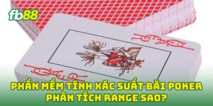 Phần Mềm Tính Xác Suất Bài Poker phân tích range sao?