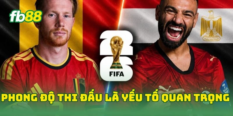 Mẹo Soi Kèo Xiên World Cup 2026 Cùng Cao Thủ Bắt Kèo FB88! 3 Phong độ thi đấu là yếu tố quan trọng
