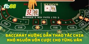Baccarat hướng dẫn thao tác chia nhỏ nguồn vốn cược cho từng ván 
