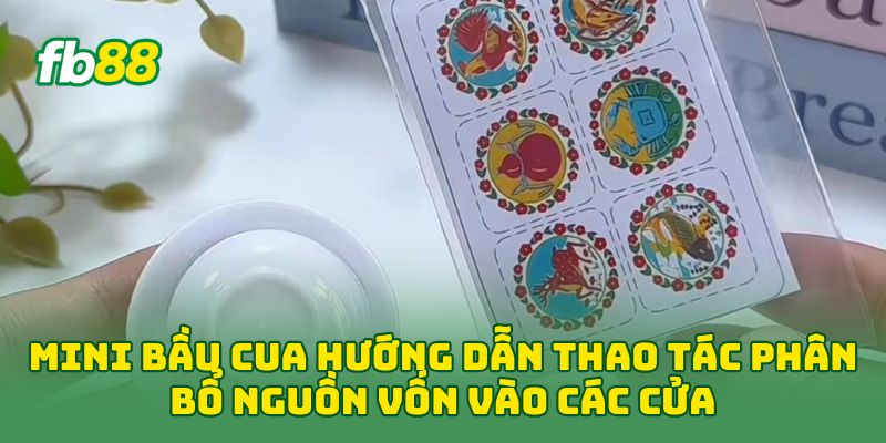 Mini Bầu Cua: 5 Mẹo Đọc Cửa Hay Để Vào Nhịp Nhanh 1 Mini Bầu Cua hướng dẫn thao tác phân bổ nguồn vốn vào các cửa