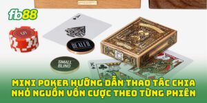 Mini Poker hướng dẫn thao tác chia nhỏ nguồn vốn cược theo từng phiên 