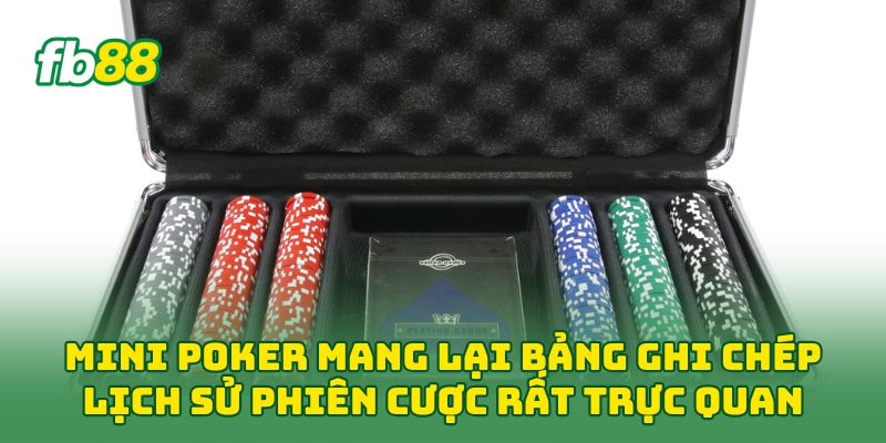 Mini Poker: 6 Kinh Nghiệm Chơi Hiệu Quả Dành Cho Newbie 3 Mini Poker mang lại bảng ghi chép lịch sử phiên cược rất trực quan