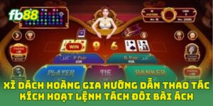 Xì Dách Hoàng Gia hướng dẫn thao tác kích hoạt lệnh tách đôi bài Ách