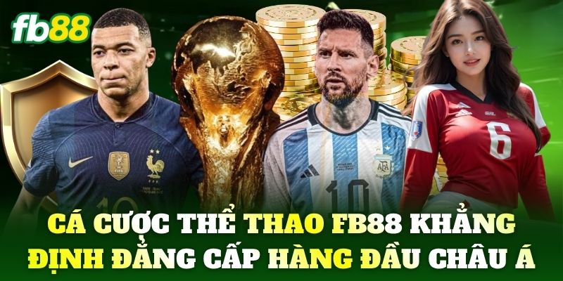 Thể Thao 1 Cá cược thể thao FB88: Nơi khẳng định đẳng cấp hàng đầu châu Á