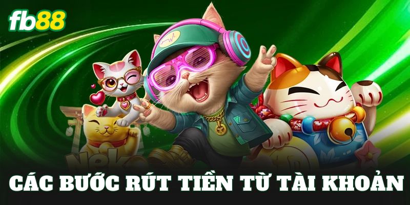 Các bước rút tiền từ tài khoản