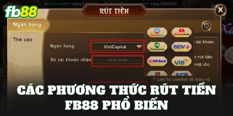 Rút Tiền FB88 3 Các phương thức rút tiền FB88 phổ biến