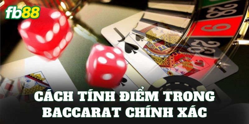 Cách Chơi Baccarat – Luật Chơi Mới 2026 Cho Tân Thủ 3 Cách tính điểm trong Baccarat chính xác