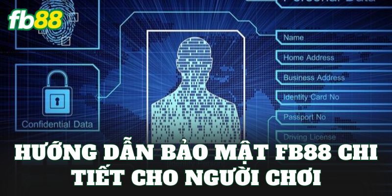 Bảo Mật FB88 3 Hướng dẫn bảo mật FB88 chi tiết cho người chơi