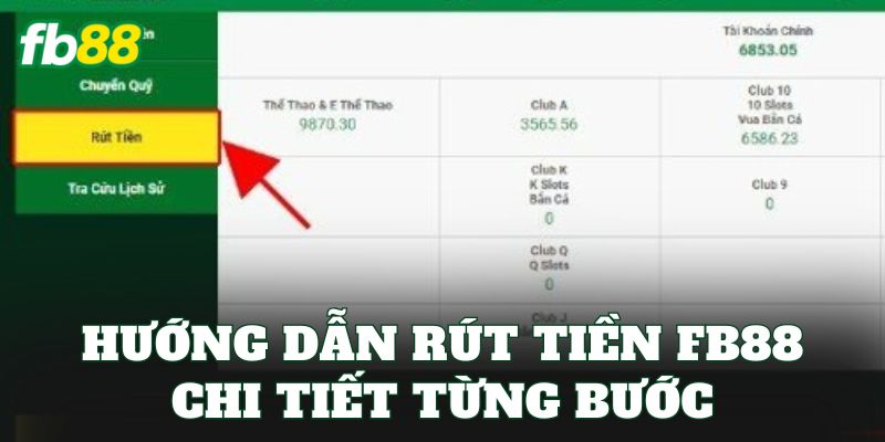 Rút Tiền FB88 2 Hướng dẫn rút tiền FB88 chi tiết từng bước