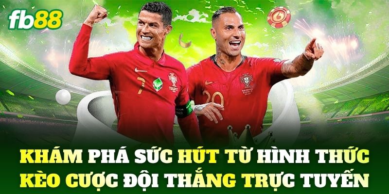 Khám phá sức hút từ hình thức Kèo Cược Đội Thắng trực tuyến