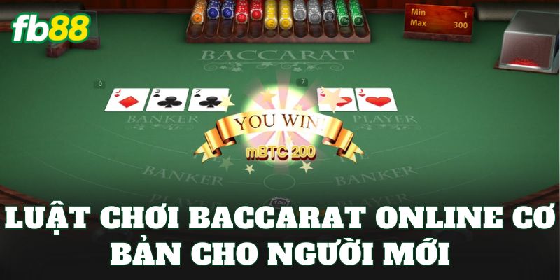 Baccarat Online – Hướng Dẫn Chơi Và Kinh Nghiệm Hiệu Quả 2 Luật chơi Baccarat online cơ bản cho người mới