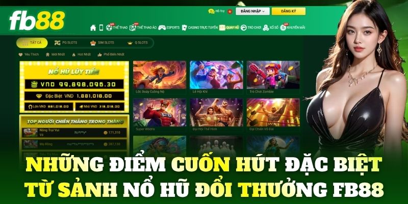 Nổ Hũ 1 Những điểm cuốn hút đặc biệt từ sảnh Nổ Hũ đổi thưởng FB88