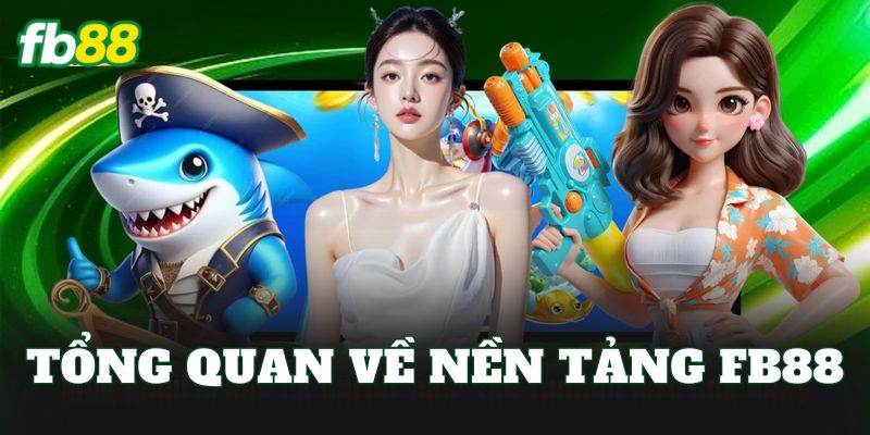 Tổng quan về nền tảng FB88