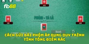 Cách Gửi Bài Phỏm áp dụng quy trình tính tổng điểm rác