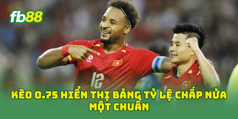 Kèo 0.75 Là Gì? 5 Ví Dụ Giúp Bạn Hiểu Ngay Cách Tính Kèo 3 Kèo 0.75 hiển thị bảng tỷ lệ chấp nửa một chuẩn