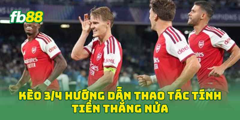 Kèo 3/4 Là Gì? Bí Quyết Đọc Kèo Chuẩn Và Tính Tiền Cực Dễ 1 Kèo 3/4 hướng dẫn thao tác tính tiền thắng nửa