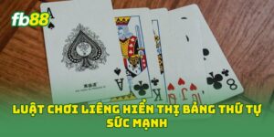 Luật Chơi Liêng hiển thị bảng thứ tự sức mạnh