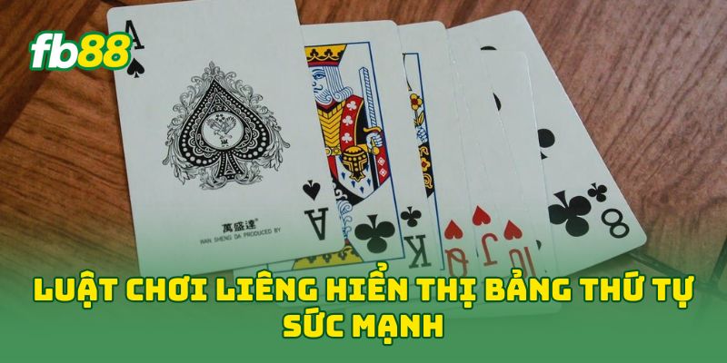 Luật Chơi Liêng hiển thị bảng thứ tự sức mạnh