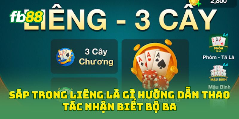 Sáp Trong Liêng Là Gì? Nhận Biết & So Bài Chính Xác 2026 1 Sáp Trong Liêng Là Gì hướng dẫn thao tác nhận biết bộ ba