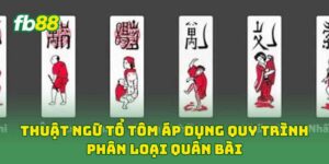 Thuật Ngữ Tổ Tôm áp dụng quy trình phân loại quân bài