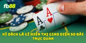 Xì Dách Là Gì hiển thị giao diện so bài trực quan
